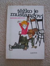 kniha Těžko je mustangovi, Albatros 1977