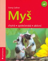 kniha Myš chytrá, společenská, aktivní, Grada 2006