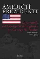 kniha Američtí prezidenti 42 portrétů od George Washingtona po George W. Bushe, Prostor 2008