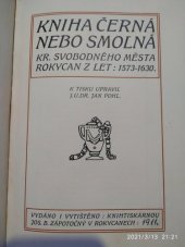 kniha Kniha černá nebo smolná kr. svobodného města Rokycan z let 1573-1630, Městské museum 1911