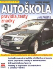 kniha Autoškola pravidla, testy, značky : aktualizováno k 15.10.2002 : určeno pro výuku v autoškolách a ke školení řidičů, CPress 2002