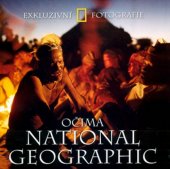 kniha Očima National Geographic exkluzivní fotografie, Sanoma Magazines Praha 2003