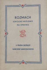 kniha Rozmach sokolské myšlenky na Opavsku v 1. desítiletí národní samostatnosti, Vydaly sdružené sokolské jednoty kraje opavského 