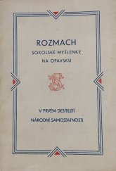 kniha Rozmach sokolské myšlenky na Opavsku v 1. desítiletí národní samostatnosti, Vydaly sdružené sokolské jednoty kraje opavského 