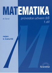 kniha Matematika 1. díl Průvodce učivem SŠ, Scientia 2006