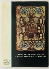 kniha Knižní vazba sedmi století z fondů Strahovské knihovny, Orbis 1966