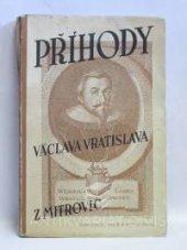 kniha Příhody Václava Vratislava z Mitrovic, Vojtěch Hrách 1937