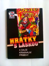 kniha Hrátky s láskou a další kriminální příběhy, Pražská vydavatelská společnost 2003