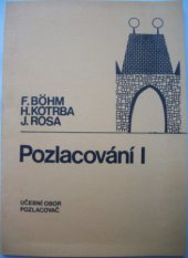 kniha Pozlacování I technologie pozlacování pro 1. roč. : učební text pro SOU - obor pozlačovač, SNTL 1984