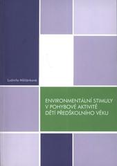 kniha Environmentální stimuly v pohybové aktivitě dětí předškolního věku, Univerzita Palackého v Olomouci 2009