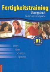 kniha Fertigkeitstraining B1 Übungsbuch : Deutsch als Fremdsprache, Polyglot 2008