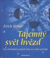 kniha Tajemný svět hvězd vše o hvězdách a mýtech, které se o nich vyprávějí, Fontána 2008