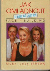 kniha Jak omládnout o šest až osm let face-building, Nava 1994