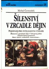 kniha Šílenství v zrcadle dějin pojednání pro inteligentní čtenáře, Grada 1994