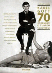 kniha Karel Gott 70 osobností o Zlatém slavíkovi, Daranus 2009