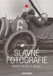 kniha Slavné fotografie historie skrytá za obrazy 1827-1926, Slovart 2003