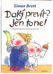 kniha Prevítem snadno a rychle. Kniha třetí, - Další prevít? Jen to ne! - Další prevít? Jen to ne!, Argo 2007