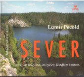 kniha Sever pěšky, na kole, lodí, na lyžích, letadlem i autem : Norsko, Švédsko, Finsko, Rusko, Optys 1994