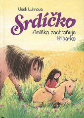 kniha Srdíčko 5. - Anička zachraňuje hříbátko, Levné knihy 2019
