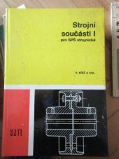 kniha Strojní součásti I pro střední průmyslové školy strojnické učebnice pro 2. ročník, SNTL 1984