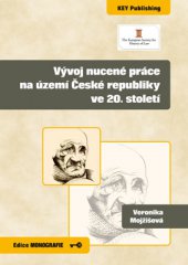 kniha Vývoj nucené práce na území České republiky ve 20. století, Key Publishing 2014