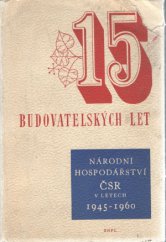 kniha 15 budovatelských let Národní hospodářství ČSR v letech 1945-1960, SNPL 1960