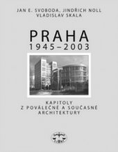kniha Praha 1945-2003 kapitoly z poválečné a současné architektury, Libri 2006