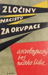 kniha Zločiny nacistů za okupace a osvobozenecký boj našeho lidu Dokumenty, SNPL 1961
