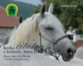 kniha Kniha citátov o koňoch - biela krása = Zitate über die Pferde - weiße Schönheiten, Dalibor Gregor 2011