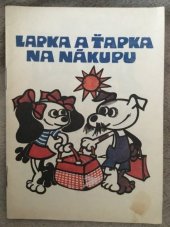 kniha Lapka a Ťapky na nákupu Pohádka s ilustracemi , Česká státní pojišťovna 1980