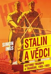 kniha Stalin a vědci Historie triumfu a tragédie, 1905 - 1953, Vyšehrad 2020