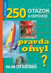 kniha 250 otázok a odpovedí. Pravda či omyl? 8-12 rokov, Arkus 2025