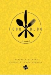 kniha Food blog Slovakia recepty a príbehy domácich foodbloggerov, Covenant 2015