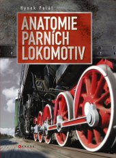 kniha Anatomie parních lokomotiv, CPress 2013