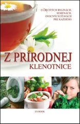 kniha Z prírodnej klenotnice O liečivých bylinkách, semenách, ovocných šťavách pre každého, Foni book 2015
