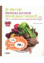 kniha Je pro vás exotická kuchyně španělskou vesnicí?, aneb, Jak si v exotické restauraci nepřipadat jako hlupák, Rebo 2007