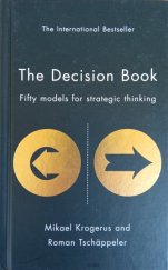 kniha The Decision Book Fifty models for strategic thinking, Profile Books 2008