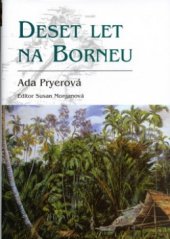 kniha Deset let na Borneu, BB/art 2006