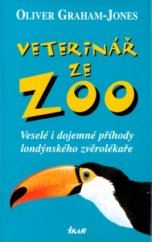 kniha Veterinář ze zoo veselé i dojemné příhody londýnského zvěrolékaře, Ikar 2005