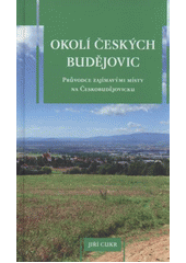 kniha Okolí Českých Budějovic průvodce zajímavými místy na Českobudějovicku, Veduta - Bohumír Němec 2011