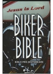 kniha Biker Bible Bible pro motorkáře, Biblion 2015