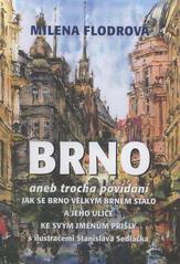 kniha Brno, aneb, Trocha povídání, jak se Brno velkým Brnem stalo a jeho ulice ke svým jménům přišly, Šimon Ryšavý 2008