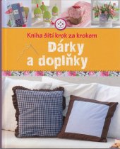 kniha Kniha šití krok za krokem Dárky a doplňky, Naumann & Göbel 2015