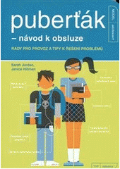 kniha Puberťák - návod k obsluze rady pro provoz a tipy k řešení problémů, CPress 2011