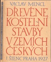kniha Dřevěné kostelní stavby v zemích českých, Jan Štenc 1927