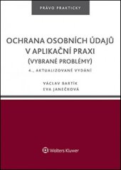 kniha Ochrana osobních údajů v aplikační praxi vybrané problémy, Wolters Kluwer 2016