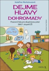 kniha Dejme hlavy dohromady Pracovní listy pro skupinovou práci žáků 1. stupně ZŠ, Portál 2025