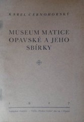 kniha Museum Matice Opavské a jeho sbírky, s.n. 1927
