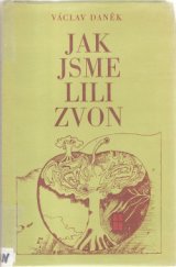 kniha Jak jsme lili zvon, Mladá fronta 1978