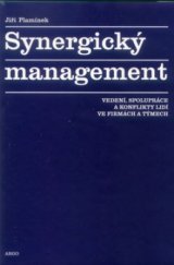 kniha Synergický management vedení, spolupráce a konflikty lidí ve firmách a týmech, Argo 2000